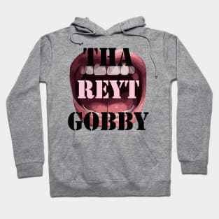 Tha Reyt Gobby Yorkshire Saying Quote With Mouth Hoodie